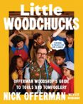 LITTLE WOODCHUCKS