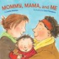 mommy, mama and me (board book)-leslea newman-9781582462639 mommy, mama and me (board book)-leslea newman-9781582462639