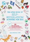 Descarga gratuita de libros electrónicos de Google THE LITTLE BOOK OF SELF-REGULATION ACTIVITIES FOR KIDS 9781646048939