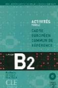activites pour le cadre europeen commun de reference niveau b2 (incluye cuadernillo con las soluciones + 2 cd)-9782090353839 activites pour le cadre europeen commun de reference niveau b2 (incluye cuadernillo con las soluciones + 2 cd)-9782090353839
