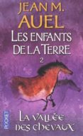 la vallee des chevaux (les enfants de la terre, 2)-jean m. auel-9782266122139 la vallee des chevaux (les enfants de la terre, 2)-jean m. auel-9782266122139