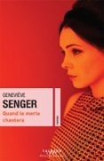 Descargar google google book QUAND LE MERLE CHANTERA PDF de GENEVIÈVE SENGER en español 9782702193839