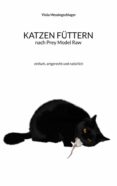 Descargar libros completos gratis ipod KATZEN FÜTTERN NACH PREY MODEL RAW en español 9783756280339 iBook MOBI PDF de 