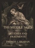 Libro descargando pdf THE MIDDLE AGES - SKETCHES AND FRAGMENTS  (edición en inglés) (Literatura española)