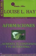 afirmaciones (audiolibro): ¡aumenta tu confianza y tu autoestima!-louise l. hay-9786078095339 afirmaciones (audiolibro): ¡aumenta tu confianza y tu autoestima!-louise l. hay-9786078095339
