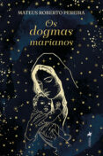 eBookStore nuevo lanzamiento: OS DOGMAS MARIANOS
        EBOOK (edición en portugués) en español de MATEUS ROBERTO PEREIRA PDF 9786525454139