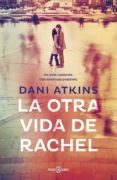 la otra vida de rachel (ebook)-dani atkins-9788401015939 la otra vida de rachel (ebook)-dani atkins-9788401015939