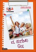 sara y las goleadoras 6: el ultimo gol-laura gallego-9788408095439 sara y las goleadoras 6: el ultimo gol-laura gallego-9788408095439