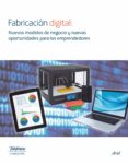 fabricacion digital: nuevos modelos de negocio y nuevas oportunidades para los emprendedores-9788408132639 fabricacion digital: nuevos modelos de negocio y nuevas oportunidades para los emprendedores-9788408132639