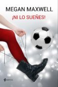 ¡ni lo sueñes! (ebook)-megan maxwell-9788408162339 ¡ni lo sueñes! (ebook)-megan maxwell-9788408162339