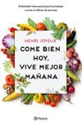 come bien hoy, vive mejor mañana-henri joyeux-9788408175339 come bien hoy, vive mejor mañana-henri joyeux-9788408175339