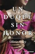un duque sin honor-olivia ardey-9788408193739 un duque sin honor-olivia ardey-9788408193739