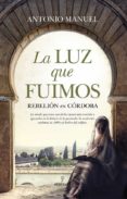 Descargar ebooks para ipad uk LA LUZ QUE FUIMOS (Spanish Edition)