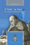 el padre las casas. su doble personalidad-ramon menendez pidal-9788415069539 el padre las casas. su doble personalidad-ramon menendez pidal-9788415069539
