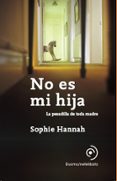no es mi hija (ebook)-sophie hannah-9788415355939 no es mi hija (ebook)-sophie hannah-9788415355939