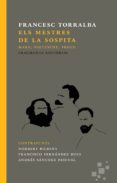 els mestres de la sospita: marx, nietzsche, freud-francesc torralba rosello-9788415518839 els mestres de la sospita: marx, nietzsche, freud-francesc torralba rosello-9788415518839