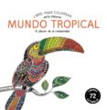 mundo tropical: libro para colorear: arte-terapia-9788415618539 mundo tropical: libro para colorear: arte-terapia-9788415618539