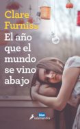 el año que el mundo se vino abajo (ebook)-clare furnis-9788415631439 el año que el mundo se vino abajo (ebook)-clare furnis-9788415631439