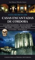 casas encantadas de cordoba: guia secreta-jose manuel morales-9788415828839 casas encantadas de cordoba: guia secreta-jose manuel morales-9788415828839