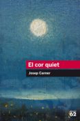 el cor quiet-josep carner puigoriol-9788415954439 el cor quiet-josep carner puigoriol-9788415954439