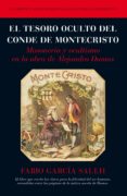 el tesoro oculto del conde de montecristo: masoneria y ocultismo en la obra de alejandro dumas-fabio garcia saleh-9788416002139 el tesoro oculto del conde de montecristo: masoneria y ocultismo en la obra de alejandro dumas-fabio garcia saleh-9788416002139