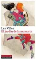 el jardín de la memoria-lea velez-9788416072439 el jardín de la memoria-lea velez-9788416072439