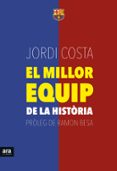el millor equip de la història-jordi costa-9788416154739 el millor equip de la història-jordi costa-9788416154739
