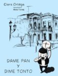 dame pan y dime tonto (ebook)-9788416184439 dame pan y dime tonto (ebook)-9788416184439