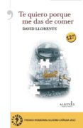 te quiero porque me das de comer-david llorente-9788416328239 te quiero porque me das de comer-david llorente-9788416328239
