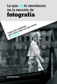 lo que no te enseñaron en la escuela de fotografia-demetrius fordham-9788416504039 lo que no te enseñaron en la escuela de fotografia-demetrius fordham-9788416504039