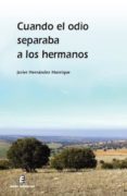 cuando el odio separaba a los hermanos-javier hernandez manrique-9788416596539 cuando el odio separaba a los hermanos-javier hernandez manrique-9788416596539