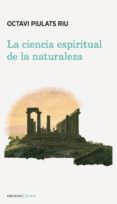 la ciencia espiritual de la naturaleza: seis meditaciones sobre ecologia-octavi piulats riu-9788416843039 la ciencia espiritual de la naturaleza: seis meditaciones sobre ecologia-octavi piulats riu-9788416843039
