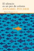 el silencio es un pez de colores (ebook)-annabel pitcher-9788416854639 el silencio es un pez de colores (ebook)-annabel pitcher-9788416854639