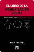 el libro de la comunicación visual-mark edwards-9788416894239 el libro de la comunicación visual-mark edwards-9788416894239