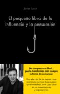 el pequeño libro de la influencia y la persuasión (ebook)-javier luxor-9788416928439 el pequeño libro de la influencia y la persuasión (ebook)-javier luxor-9788416928439