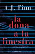la dona a la finestra-a. j. finn-9788416930739 la dona a la finestra-a. j. finn-9788416930739