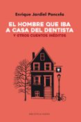 el hombre que iba a casa del dentista y otros cuentos ineditos-enrique jardiel poncela-9788416938339 el hombre que iba a casa del dentista y otros cuentos ineditos-enrique jardiel poncela-9788416938339