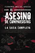 el asesino de comparsistas. la saga completa-fernando macias grosso-9788417103439 el asesino de comparsistas. la saga completa fernando macias grosso 9788417103439