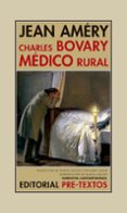 charles bovary, medico rural: retrato de un hombre sencillo-jean amery-9788417143039 charles bovary, medico rural: retrato de un hombre sencillo-jean amery-9788417143039