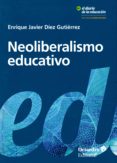 neoliberalismo educativo-enrique javier diez gutierrez-9788417219239 neoliberalismo educativo-enrique javier diez gutierrez-9788417219239