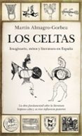 los celtas: imaginario, mitos y literatura en españa-martín almagro gorbea-9788417229139 los celtas: imaginario, mitos y literatura en españa-martín almagro gorbea-9788417229139