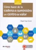 como hacer de la cadena de suministro un centro de valor-ángel caja corral-9788417313739 como hacer de la cadena de suministro un centro de valor-ángel caja corral-9788417313739