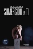 Ebook gratis italiano descargar SUMERGIDO EN TI 9788418024139 RTF ePub de ERIC ELMER (Literatura española)