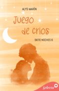 Descarga de libros pdf JUEGO DE CRÍOS (SIETE NOCHES 6) de ALYS MARÍN 9788418646539 DJVU (Spanish Edition)