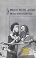 el arte de la resurrecion (premio alfaguara 2010)-hernan rivera letelier-9788420406039 el arte de la resurrecion (premio alfaguara 2010)-hernan rivera letelier-9788420406039