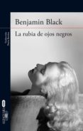 la rubia de ojos negros (ebook)-benjamin black-9788420416939 la rubia de ojos negros (ebook)-benjamin black-9788420416939