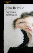 regreso a birchwood-john banville-9788420428239 regreso a birchwood-john banville-9788420428239
