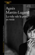 la vida vale la pena, ya verás-agnes martin-lugand-9788420432939 la vida vale la pena, ya verás-agnes martin-lugand-9788420432939