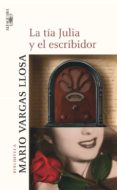 la tia julia y el escribidor-mario vargas llosa-9788420443539 la tia julia y el escribidor-mario vargas llosa-9788420443539