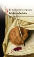 el manuscrito de piedra-luis garcia jambrina-9788420468839 el manuscrito de piedra-luis garcia jambrina-9788420468839